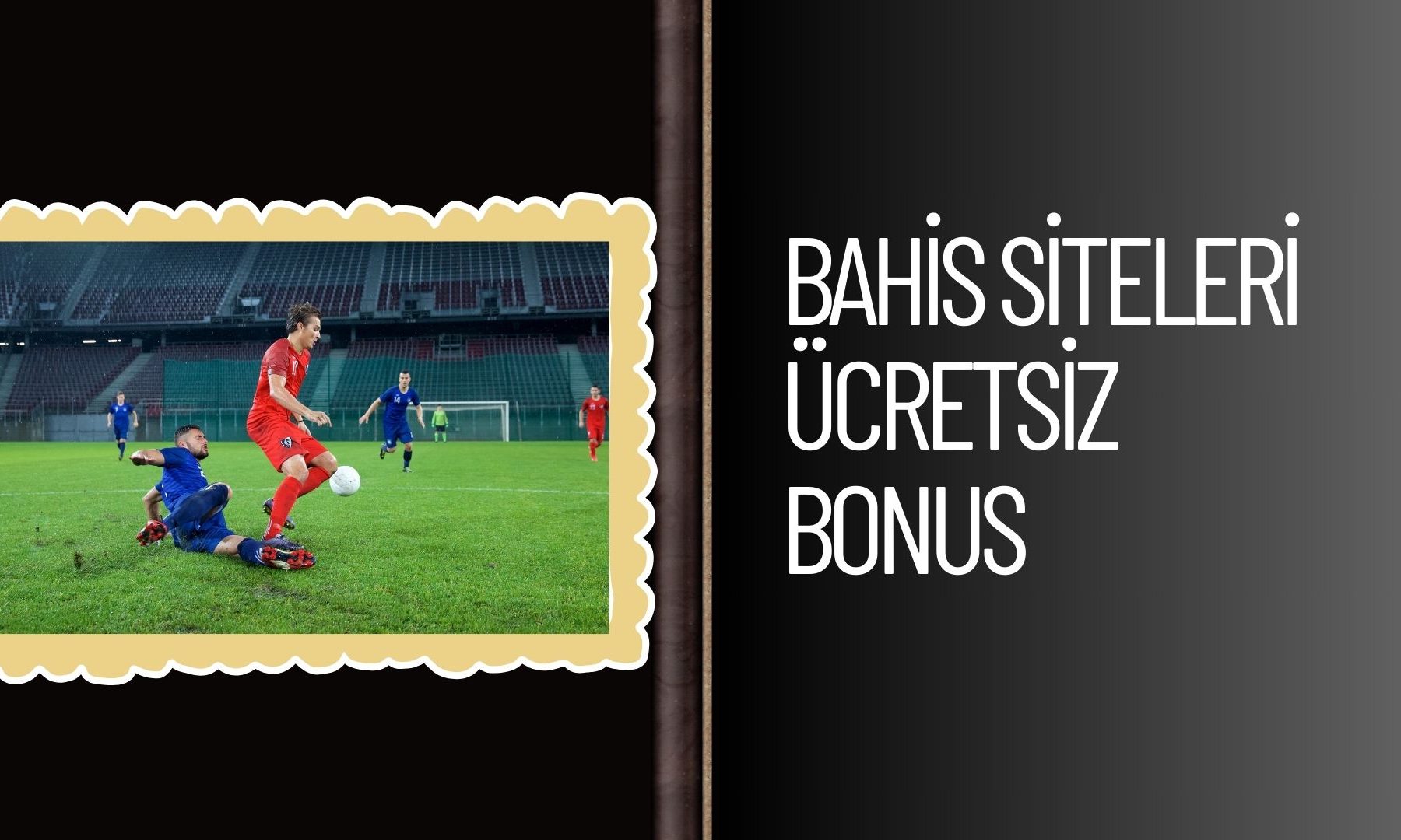 Bahis Siteleri Ücretsiz Bonus