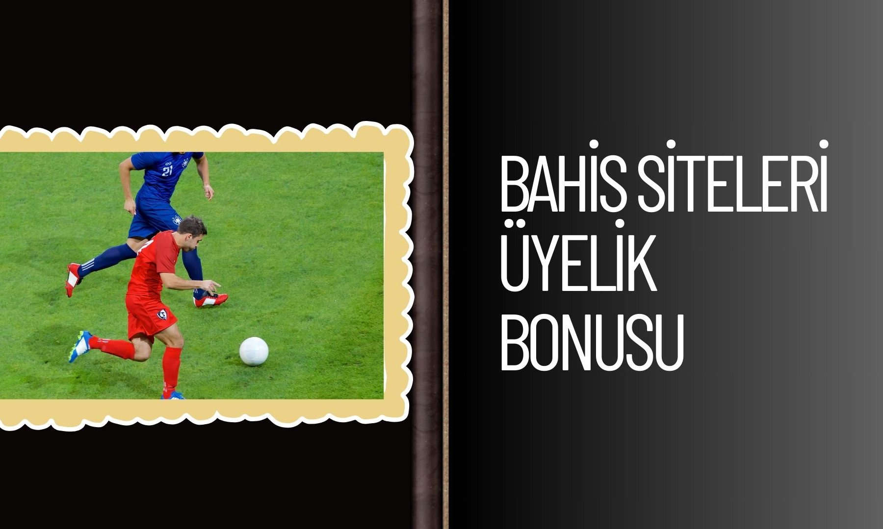 Bahis Siteleri Üyelik Bonusu